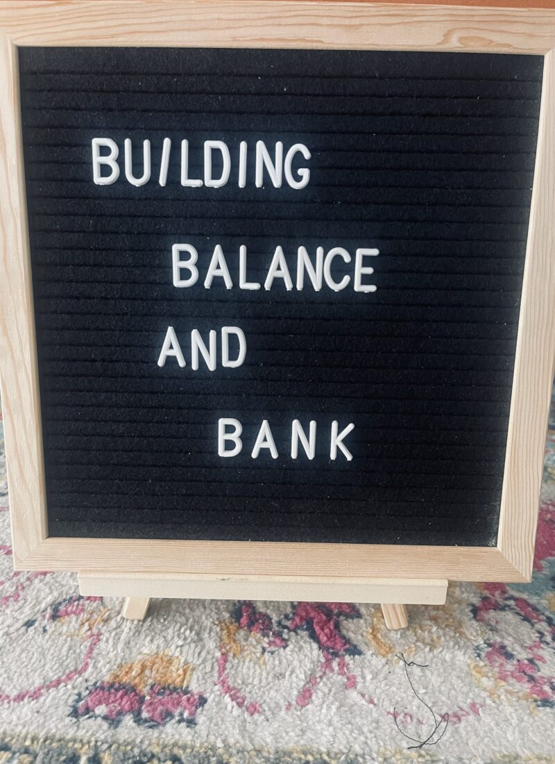 Welcome to Building Balance and Bank!